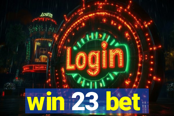 win 23 bet